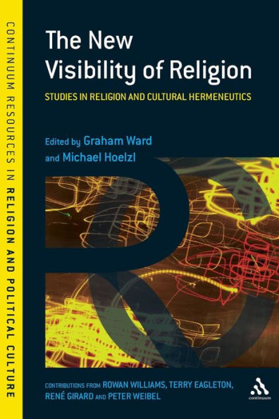 The New Visibility of Religion: Studies in Religion and Cultural Hermeneutics / Edition 1