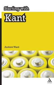 Title: Starting with Kant, Author: Andrew Ward