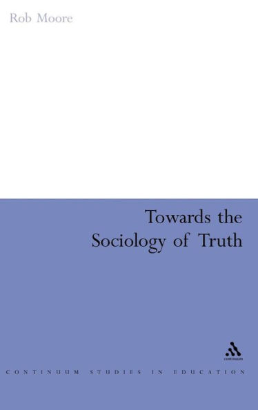 Towards the Sociology of Truth / Edition 1