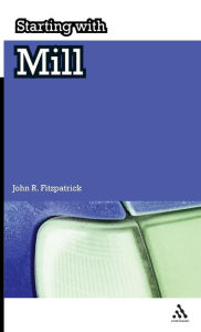 Title: Starting with Mill, Author: John R. Fitzpatrick