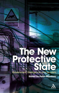 Title: The New Protective State: Government, Intelligence and Terrorism, Author: Peter Hennessy