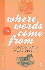 Title: Where Words Come From: A Dictionary of Word Origins, Author: Fred Sedgwick