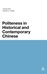 Title: Politeness in Historical and Contemporary Chinese, Author: Yuling Pan