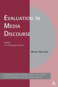 Title: Evaluation in Media Discourse: Analysis of a Newspaper Corpus, Author: Monika Bednarek