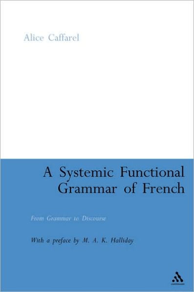 A Systemic Functional Grammar of French: From to Discourse