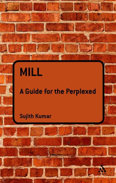 Mill: A Guide for the Perplexed
