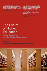 Title: The Future of Higher Education: Policy, Pedagogy and the Student Experience, Author: Les Bell