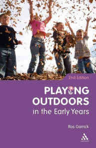 Title: Playing Outdoors in the Early Years, Author: Ros Garrick