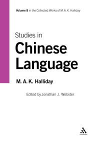 Title: Studies in Chinese Language: Volume 8, Author: M.A.K. Halliday