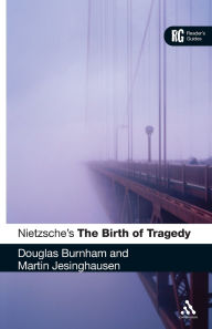 Title: Nietzsche's 'The Birth of Tragedy': A Reader's Guide, Author: Douglas Burnham