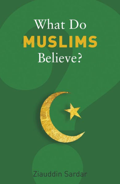 What Do Muslims Believe?