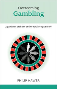 Title: Overcoming Gambling: A Guide for Problem and Compulsive Gamblers. Philip Mawer, Author: Mawer