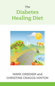 Title: The Diabetes Healing Diet, Author: Christine Craggs-Hinton