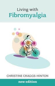 Title: Living with Fibromyalgia, Author: Christine Craggs-Hinton