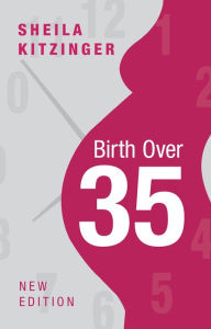 Title: Birth over 35, Author: Sheila Kitzinger