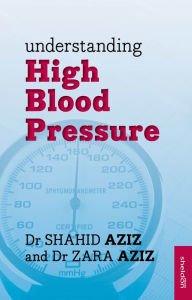 Title: Understanding High Blood Pressure, Author: Shahid Aziz