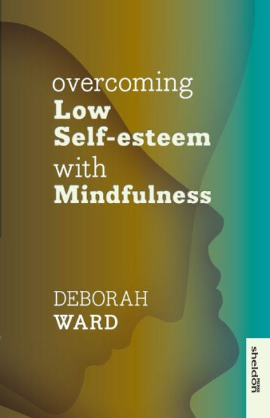 Overcoming Low Self-Esteem with Mindfulness