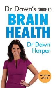 Title: Dr Dawn's Guide to Brain Health, Author: Dawn Harper