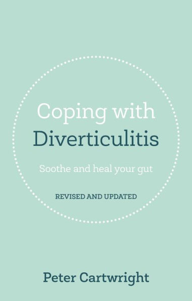 Coping with Diverticulitis: Soothe and Heal Your Gut