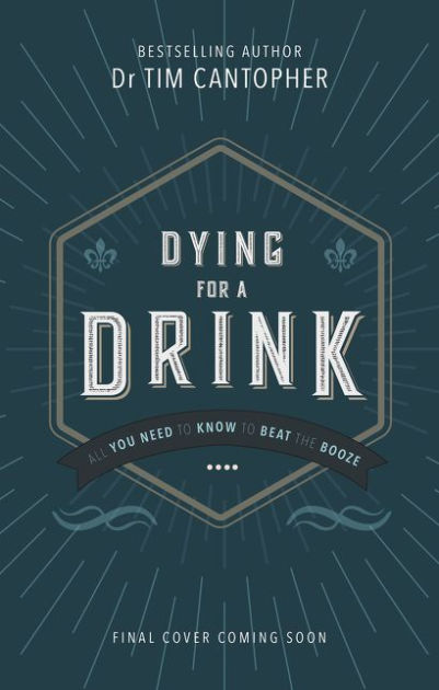 Dying for a Drink by Tim Cantopher, Paperback | Barnes & Noble®