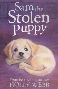 Title: Sam the Stolen Puppy, Author: Holly Webb