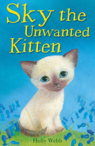 Title: Sky the Unwanted Kitten, Author: Holly Webb