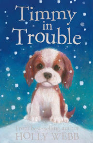 Title: Timmy in Trouble, Author: Holly Webb