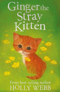 Title: Ginger the Stray Kitten, Author: Holly Webb