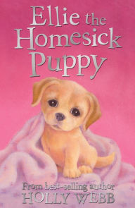 Title: Ellie the Homesick Puppy, Author: Holly Webb