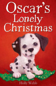 Title: Oscar's Lonely Christmas, Author: Holly Webb