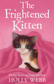 Title: The Frightened Kitten, Author: Holly Webb