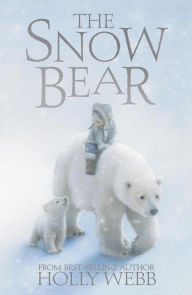 Title: The Snow Bear, Author: Holly Webb