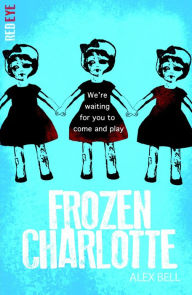 Title: Frozen Charlotte, Author: Alex Bell