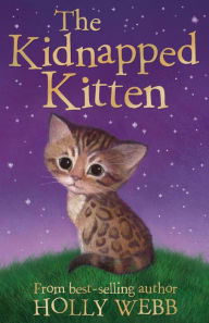 Title: The Kidnapped Kitten, Author: Holly Webb