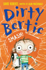 Title: Dirty Bertie: Smash!, Author: Alan MacDonald