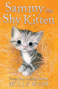 Title: Sammy the Shy Kitten, Author: Holly Webb