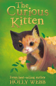 Title: The Curious Kitten, Author: Holly Webb