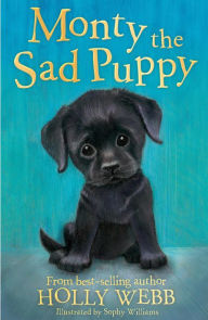 Title: Monty the Sad Puppy, Author: Holly Webb