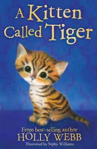 Title: A Kitten Called Tiger, Author: Holly Webb