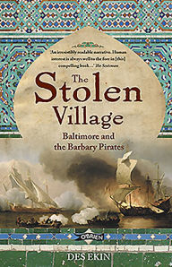 Title: The Stolen Village: Baltimore and the Barbary Pirates, Author: Des Ekin