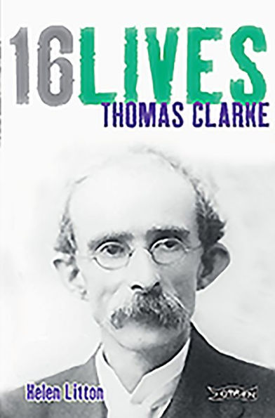 Thomas Clarke: 16Lives