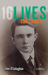 Title: Con Colbert: 16Lives, Author: John O'Callaghan