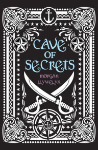Title: Cave of Secrets, Author: Morgan Llywelyn