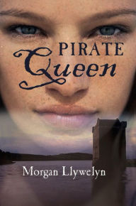 Title: Granuaile: Pirate Queen, Author: Morgan Llywelyn