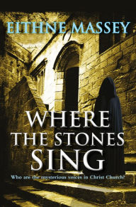 Title: Where the Stones Sing, Author: Eithne Massey