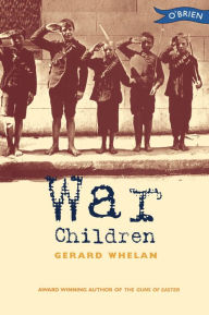 Title: War Children: Stories from Ireland's War of Independence, Author: Gerard Whelan