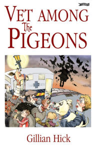 Title: Vet Among the Pigeons, Author: Gillian Hick