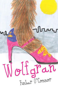 Title: Wolfgran, Author: Finbar O'Connor