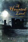 A Haunted Land: Ireland's Ghosts