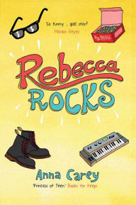 Title: Rebecca Rocks, Author: Anna Carey